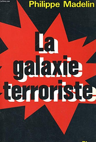 La Galaxie terroriste : Paris, Belfast, Bilbao, Bayonne, Corse, Milan, Francfort, Bruxelles