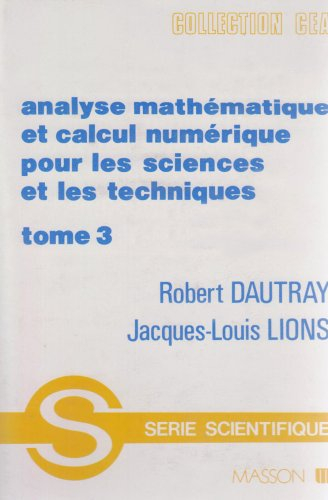 Analyse mathématique et calcul numérique pour les sciences et les techniques. Vol. 3