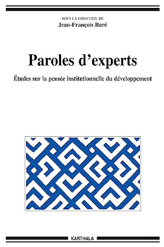 Paroles d'experts : études sur la pensée institutionnelle du développement