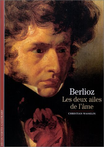 Berlioz : les deux ailes de l'âme
