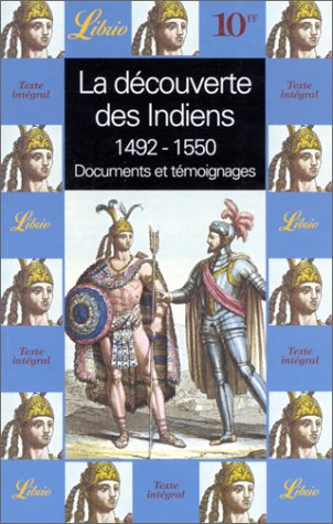 La découverte des Indiens (1492-1550) : documents et témoignages
