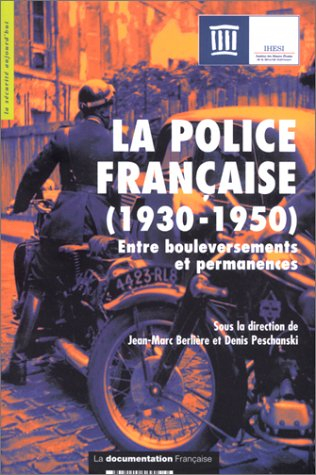 La police française (1930-1950) : entre bouleversements et permanences