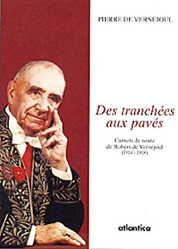 Des tranchées aux pavés : carnet de route du médecin-auxiliaire Robert de Vernejoul