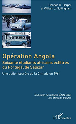 Opération Angola : soixante étudiants africains exfiltrés du Portugal de Salazar : une action secrèt
