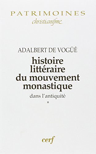 Histoire littéraire du mouvement monastique dans l'Antiquité : première partie : le monachisme latin