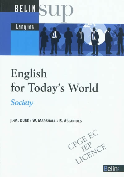 English for today's world : society : CPGE, EC, IEP, licence
