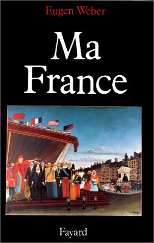 Ma France : mythes, culture, politique