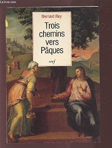 Trois chemins vers Pâques
