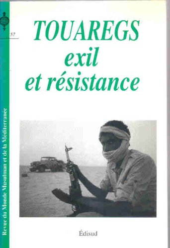 Revue des mondes musulmans et de la Méditerranée, n° 57. Touaregs : exil et résistance