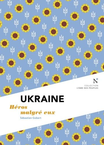 Ukraine : héros malgré eux