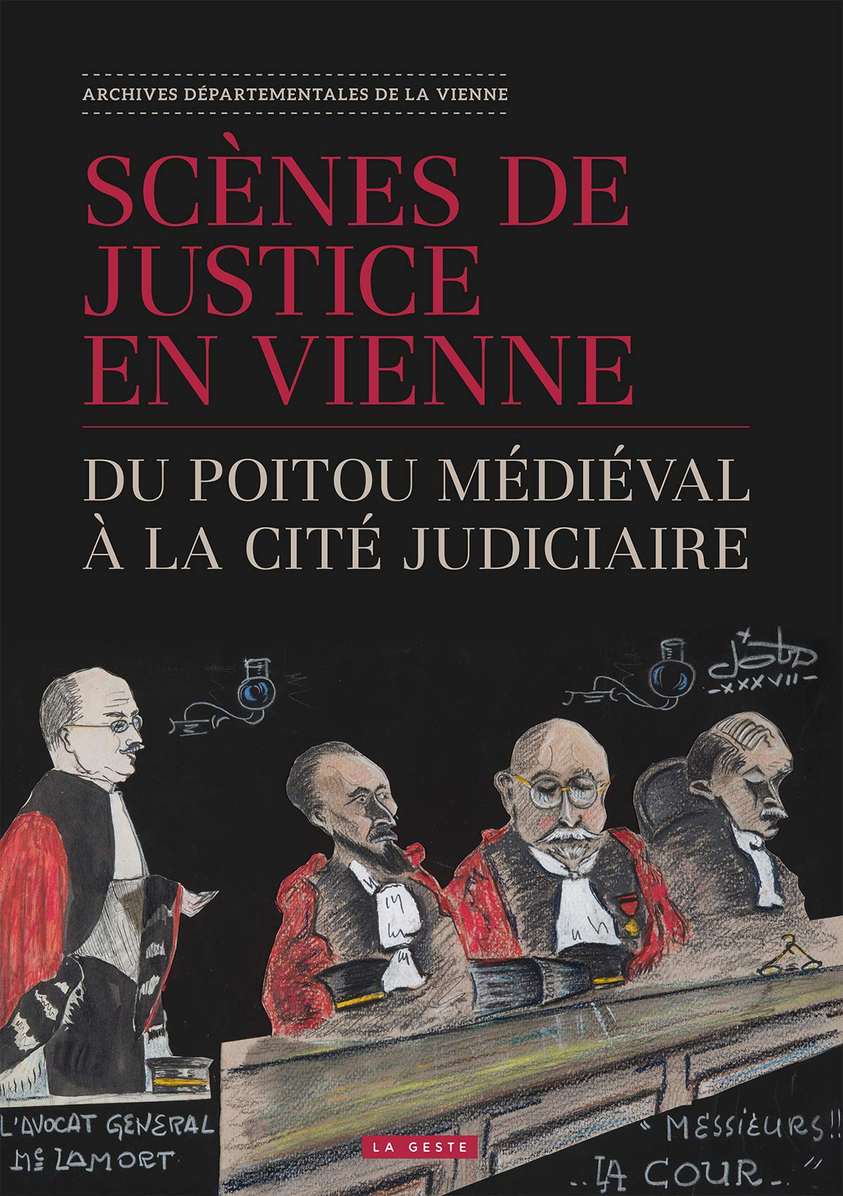 Scènes de justice en Vienne : du Poitou médiéval à la Cité judiciaire