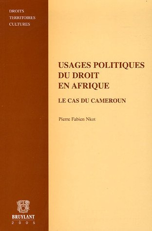 Usages politiques du droit en Afrique : le cas du Cameroun