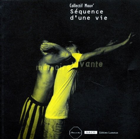 Séquence d'une vie : Collectif Mouv'. Sequence of a life