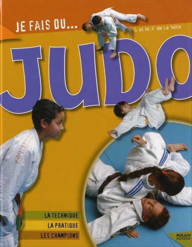 Judo : la technique, la pratique, les champions