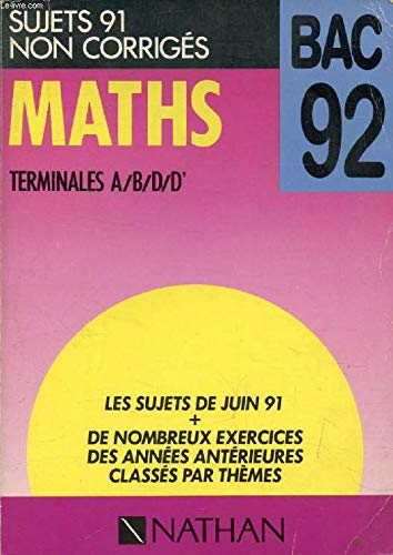 Mathématiques, terminales A/B/D/D' : annales du Bac 1991