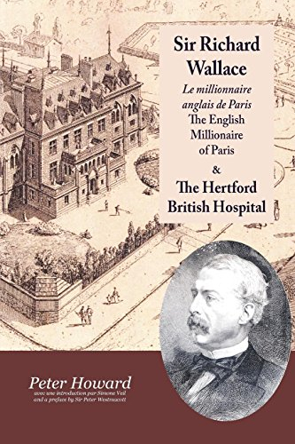 Sir Richard Wallace - Le Millionaire Anglais de Paris - The English Millionaire - And the Hertford B