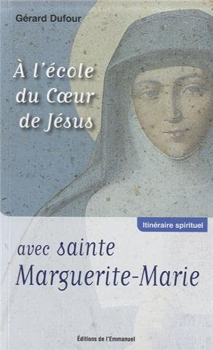 A l'école du coeur de Jésus avec sainte Marguerite-Marie