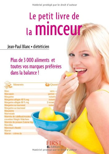 Le petit livre de la minceur : édition 2010 : les calories des aliments au quotidien