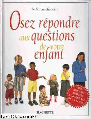 Osez répondre aux questions de votre enfant