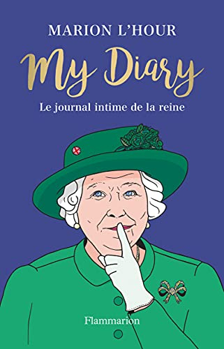 My diary : le journal intime de la reine