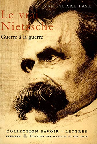 Le vrai Nietzsche : guerre à la guerre