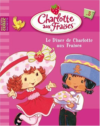 Charlotte aux fraises. Vol. 5. Le dîner de Charlotte aux fraises