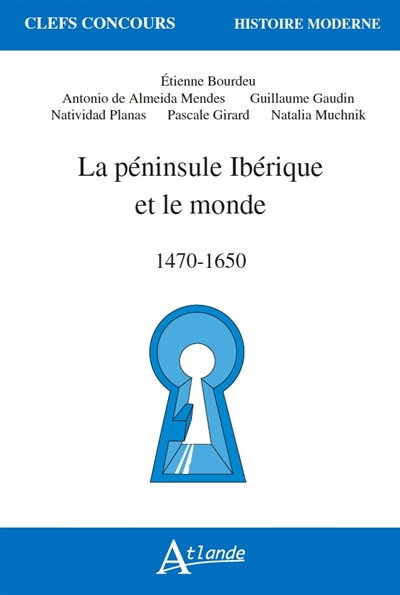La péninsule Ibérique et le monde : 1470-1650