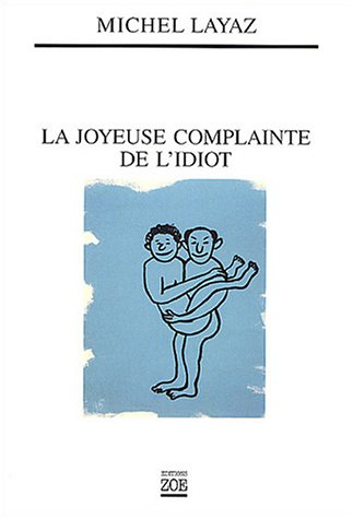 La joyeuse complainte de l'idiot