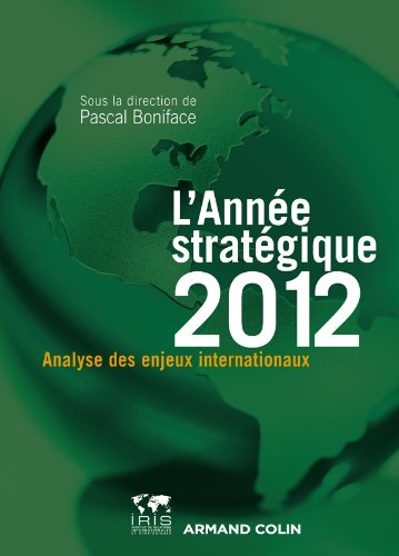 L'année stratégique 2012 : analyse des enjeux internationaux