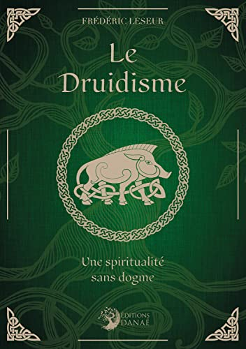 Le druidisme : une spiritualité sans dogme