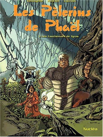 Les pèlerins de Phaël. Vol. 1. Cauchemars de Tyros