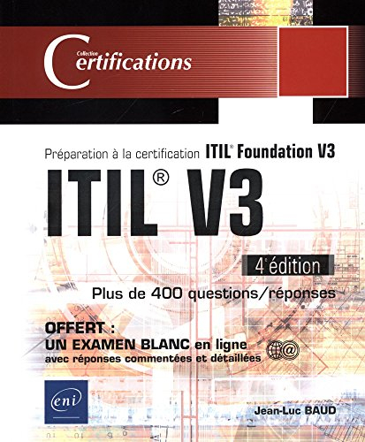 ITIL V3 : préparation à la certification ITIL Foundation V3 : plus de 400 questions-réponses