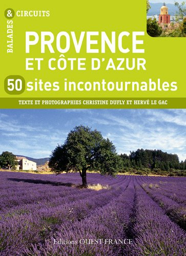 Provence et Côte d'Azur : 50 sites incontournables