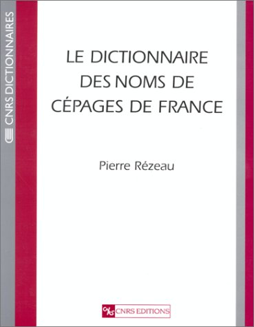 Dictionnaire des noms de cépages en France : histoire et étymologie