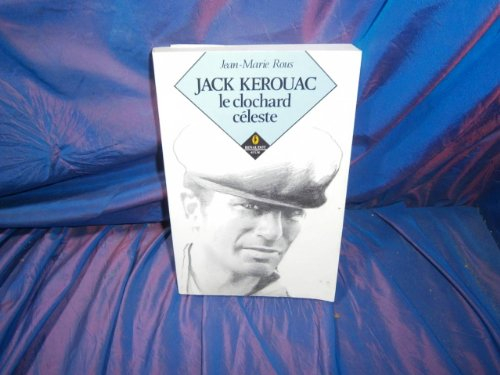 Jack Kerouac, le clochard céleste
