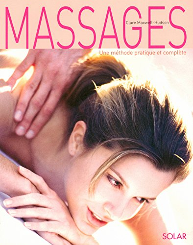 Le livre du massage : une méthode pratique et complète