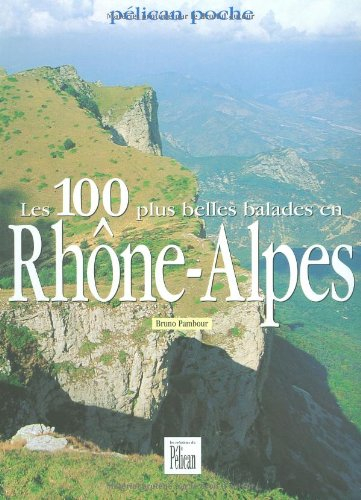 Les 100 plus belles balades en Rhône-Alpes