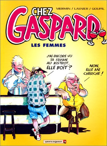 Chez Gaspard. Vol. 1. Les femmes