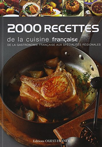 2.000 recettes de la cuisine française : de la gastronomie française aux spécialités régionales
