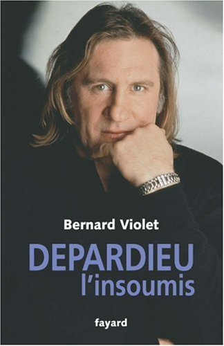 Depardieu, l'insoumis : biographie
