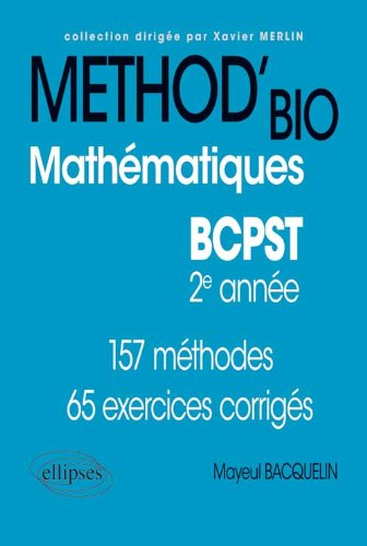 Mathématiques BCPST 2e année : 157 méthodes, 65 exercices corrigés