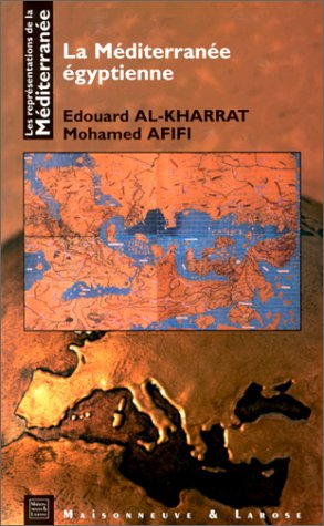 Les représentations de la Méditerranée. Vol. 3. La Méditerranée égyptienne