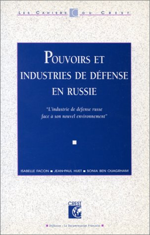 Pouvoirs et industries de défense en Russie : l'industrie de défense russe face à son nouvel environ