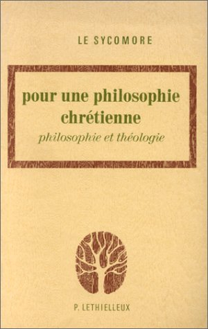 Pour une philosophie chrétienne : philosophie et théologie