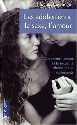 Les adolescents, le sexe et l'amour : intinéraires contrastés