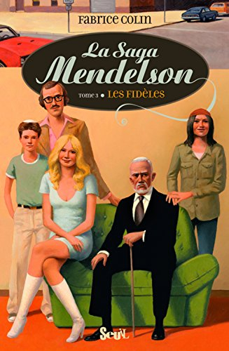 La saga Mendelson. Vol. 3. Les fidèles