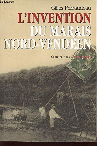 L'invention du marais nord-vendéen : genèse et évolution de ses diverses représentations depuis quin