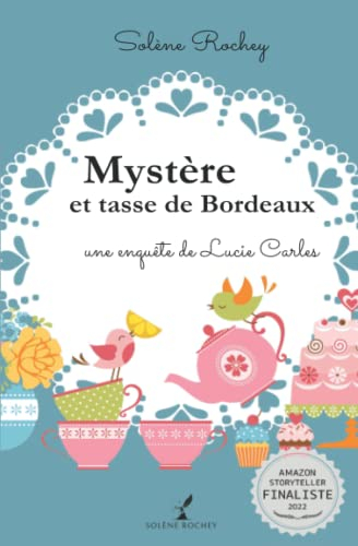 Mystère et tasse de Bordeaux: Une enquête de Lucie Carles