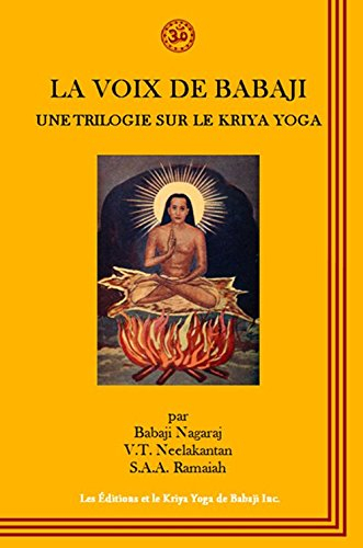 La voix de Babaji : trilogie sur le kriya yoga