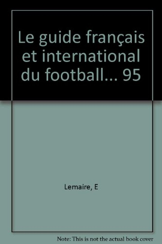 le guide français et international du football... 95